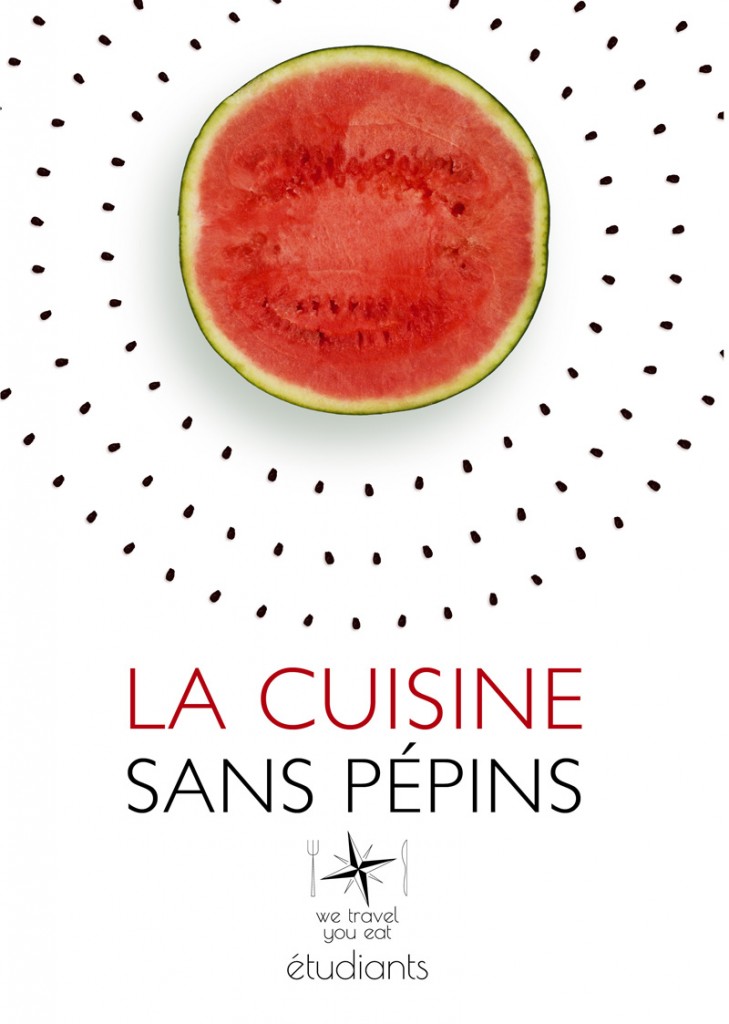 La cuisine sans pépins - pastèque, We Travel You Eat Etudiants